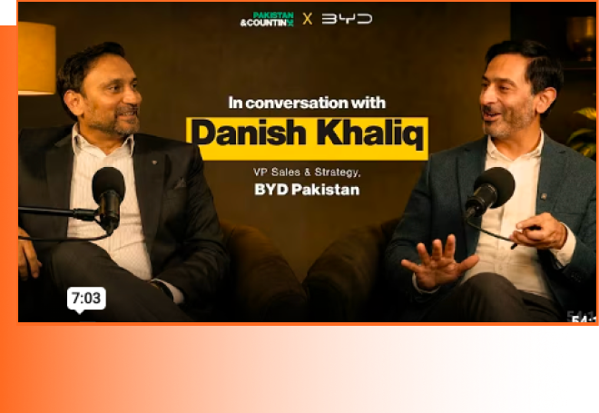 In conversation with Danish Khaliq — VP Sales & Strategy, BYD Pakistan
